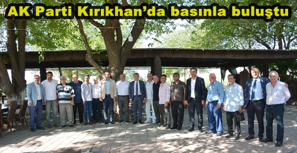 AK Parti Kırıkhan’da basınla buluştu