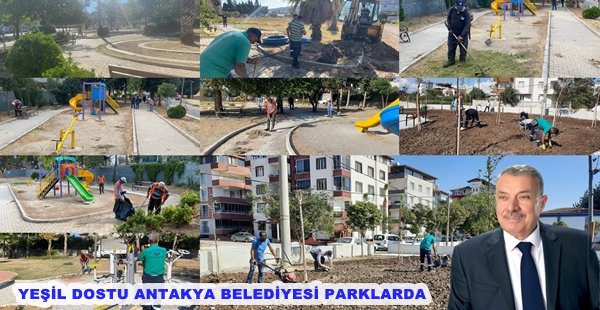 YEŞİL DOSTU ANTAKYA BELEDİYESİ PARKLARDA BAKIM ONARIM ÇALIŞMALARINA DEVAM EDİYOR