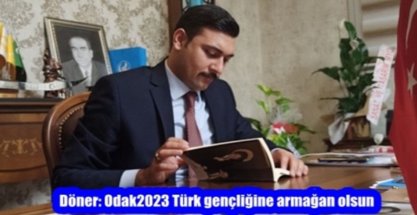 Döner: Odak2023 Türk gençliğine armağan olsun