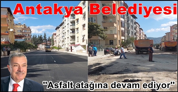 Antakya Belediyesi Asfalt atağına devam ediyor