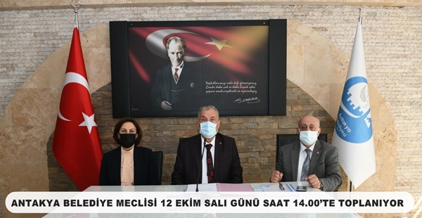 ANTAKYA BELEDİYE MECLİSİ 12 EKİM SALI GÜNÜ SAAT 14.00’TE TOPLANIYOR