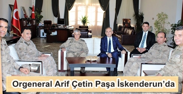 Orgeneral Arif Çetin Paşa İskenderun’da