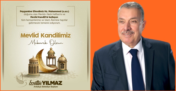 BAŞKAN İZZETTİN YILMAZ MEVLİD KANDİLİ’Nİ KUTLADI