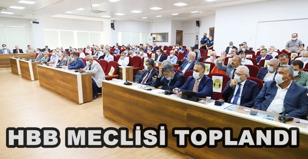 HBB MECLİSİ TOPLANDI