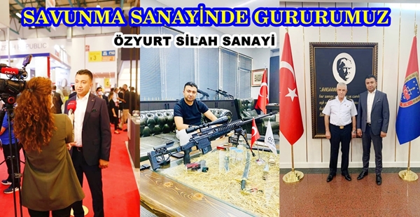 SAVUNMA SANAYİNDE GURURUMUZ  ÖZYURT SİLAH SANAYİ