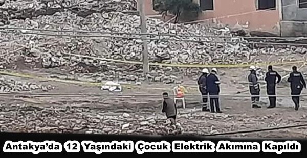 AKSARAY MAHALLESİNDE KENTSEL DÖNÜŞÜM OLAN BÖLGEDE ELEKTİRİK AKIMINA KAPILAN 12 YAŞINDAKİ ÇOCUK YOĞUN BAKIMDA