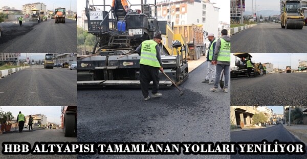 HBB ALTYAPISI TAMAMLANAN YOLLARI YENİLİYOR