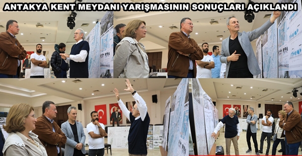 ANTAKYA KENT MEYDANI YARIŞMASININ SONUÇLARI BELLİ OLDU