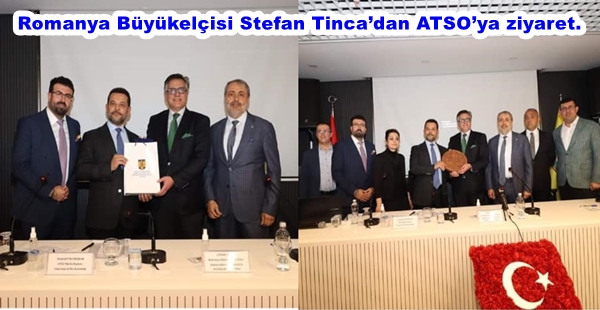 Romanya Büyükelçisi Stefan Tinca’dan ATSO’ya ziyaret.