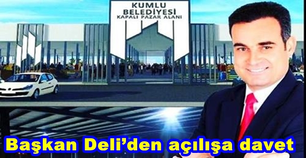 Başkan Deli’den açılışa davet