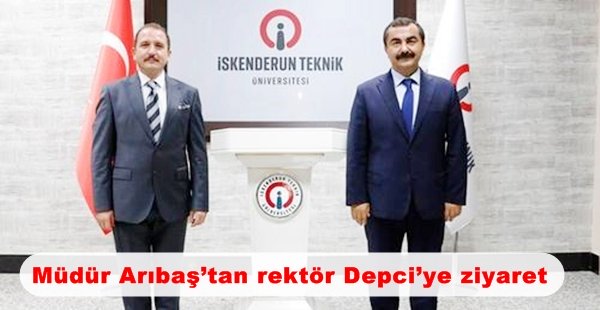 Müdür Arıbaş’tan rektör Depci’ye ziyaret