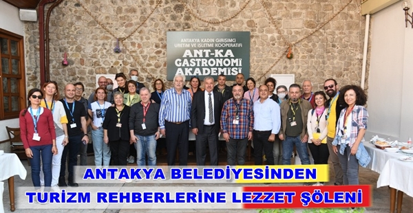 ANTAKYA BELEDİYESİNDEN TURİZM REHBERLERİNE LEZZET ŞÖLENİ