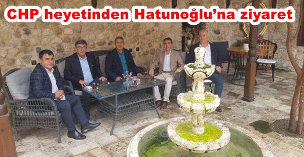 CHP HEYETİNDEN HATUNOĞLU’NA ZİYARET