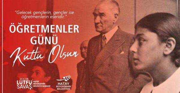 SAVAŞ: ÖĞRETMENLERİMİZİN GÜNÜ KUTLU OLSUN