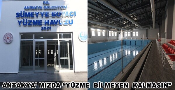 ANTAKYA’MIZDA “YÜZME BİLMEYEN KALMASIN”