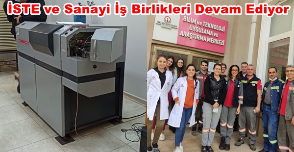 İSTE VE SANAYİ İŞ BİRLİKLERİ DEVAM EDİYOR