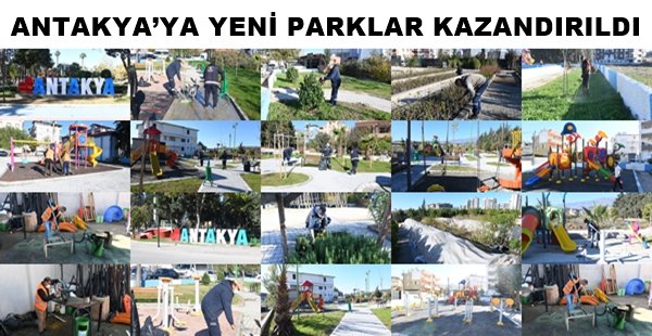 YEŞİL DOSTU ANTAKYA BELEDİYESİ TARAFINDAN ANTAKYA’YA YENİ PARKLAR KAZANDIRILDI
