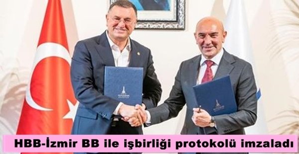 HBB-İZMİR BB İLE İŞBİRLİĞİ PROTOKOLÜ İMZALADI