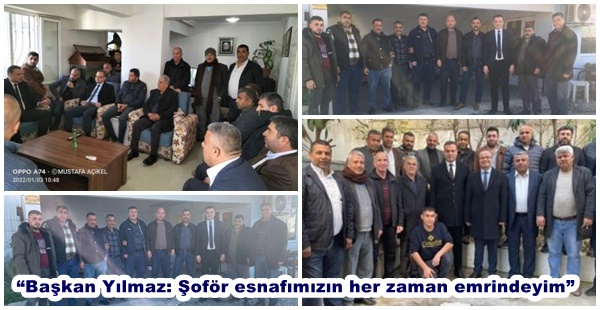 “BAŞKAN YILMAZ: ŞOFÖR ESNAFIMIZIN HER ZAMAN EMRİNDEYİM”