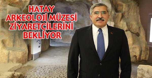 YAYMAN: HERKESİ HATAY’A DAVET EDİYORUM