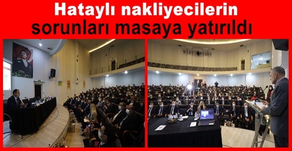 HATAY’LI NAKLİYECİLERİN SORUNLARI MASAYA YATIRILDI