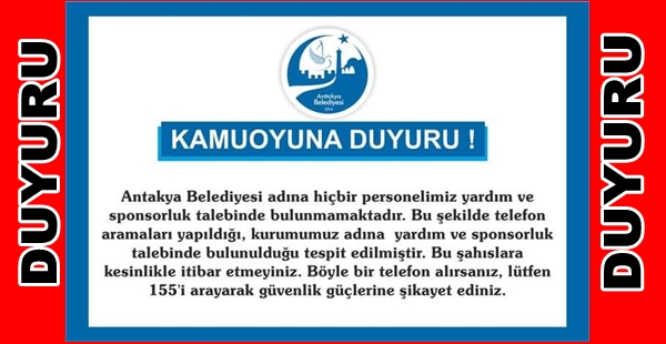 ANTAKYA BELEDİYESİ’NDEN DOLANDIRICILIK UYARISI