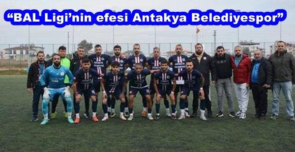 “BAL LİGİ’NİN EFESİ ANTAKYA BELEDİYESPOR”