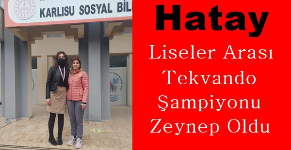 HATAY LİSELER ARASI TEKVANDO ŞAMPİYONU ZEYNEP OLDU