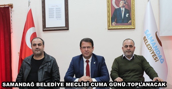 SAMANDAĞ BELEDİYE MECLİSİ CUMA GÜNÜ TOPLANACAK