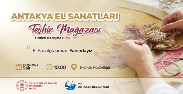 ANTAKYA BELEDİYESİ: “EL SANATÇILARIMIZIN YANINDAYIZ”