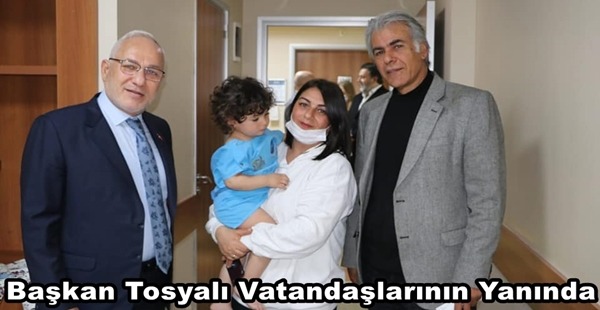 BAŞKAN TOSYALI VATANDAŞLARININ YANINDA