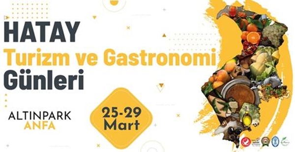 HATAY’IN GÜZELLİKLERİ BAŞKENTE TAŞINIYOR