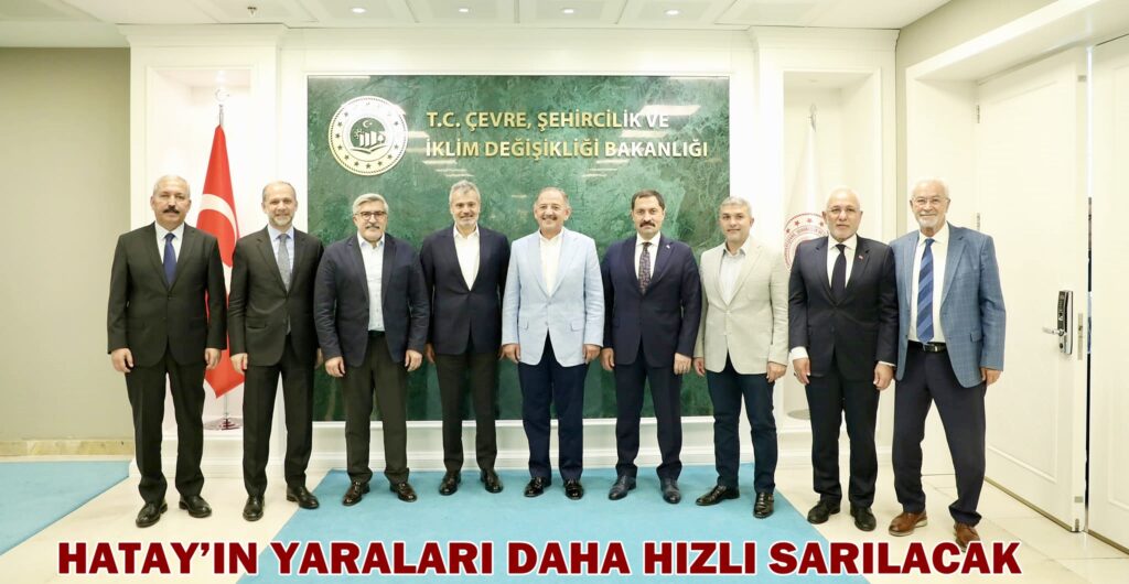 HATAY’IN YARALARI DAHA HIZLI SARILACAK.