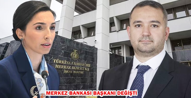 MERKEZ BANKASI BAŞKANI DEĞİŞTİ