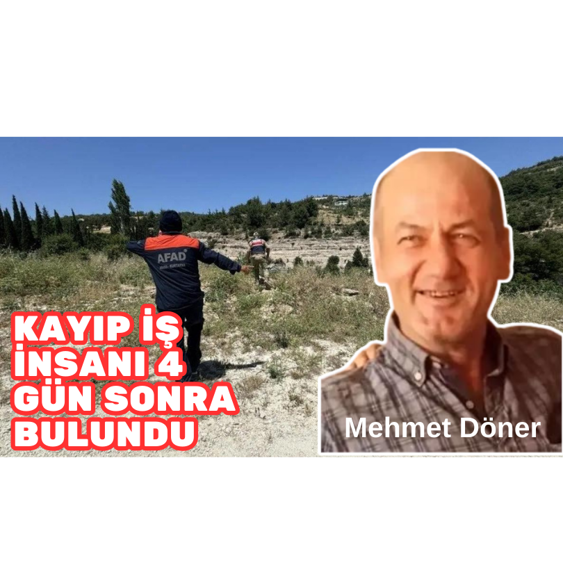 4 GÜNDÜR ARANAN ŞAHIS ÖLÜ BULUNDU