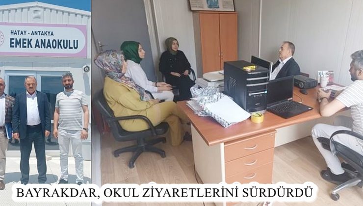 BAYRAKDAR, OKUL ZİYARETLERİNİ SÜRDÜRDÜ