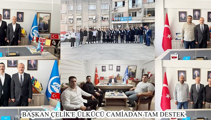 BAŞKAN ÇELİK’E ÜLKÜCÜ CAMİADAN TAM DESTEK